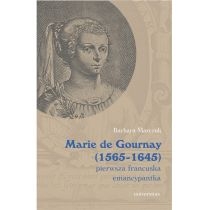 Marie de. Gournay (1565-1645): pierwsza francuska..