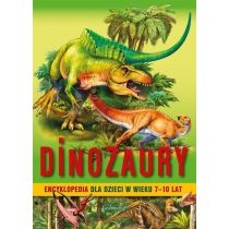 Dinozaury. Encyklopedia dla dzieci w wieku 7-10 lat