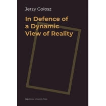 In. Defence of a. Dynamic. View of. Reality