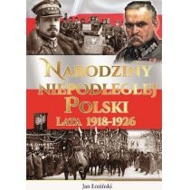 Narodziny. Niepodległej. Polski. Lata 1918-1926