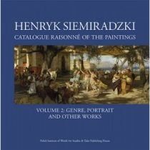 Henryk. Siemiradzki. Catalogue. Raisonné of the. Paintings. Tom. 2[=]