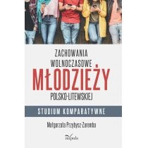Zachowania wolnoczasowe młodzieży polsko-litewskiej. Studium komparatywne