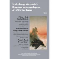 Polska-Rosja. Sztuka i historia. Sztuka. Europy. Wschodniej. Tom 1[=]
