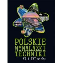 Polskie wynalazki techniki. XX i. XXI wieku