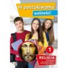 W poszukiwaniu wolności. Podręcznik do religii dla. I klasy szkoły ponadpodstawowej