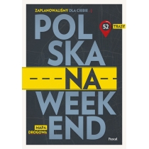 Polska na weekend. Przewodnik + mapa drogowa