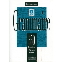 Grammaire 350 exercices - niveau moyen podręcznik
