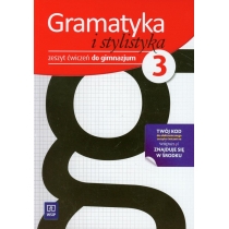 Gramatyka i stylistyka 3. Zeszyt ćwiczeń