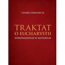 Traktat o. Eucharystii. Wprowadzenie w misterium