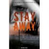 Stay. Away