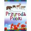 Przyroda. Polski. Poznaj jej piękno i niepowtarzalność