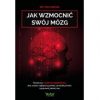 Jak wzmocnić swój mózg