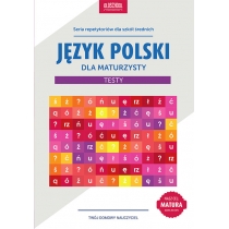 Język polski dla maturzysty. Repetytorium. Testy