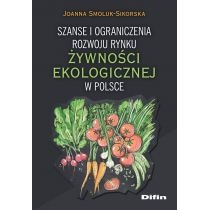 Szanse i ograniczenia rozwoju rynku żywności ekologicznej w. Polsce