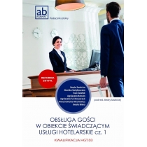 Obsługa gości w obiekcie świadczącym usługi hotelarskie. Kwalifikacja. HGT.03. Podręcznik. Część 1[=]