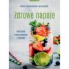 Zdrowe napoje. Naturalne wody smakowe i izotoniki