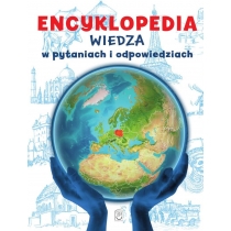 Encyklopedia. Wiedza w pytaniach i odpowiedziach