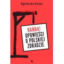 Hańba opowieści o polskiej zdradzie