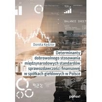 Determinanty dobrowolnego stosowania międzynarodowych standardów sprawozdawczości finansowej w spółkach giełdowych w. Polsce