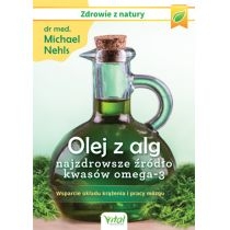 Olej z alg - najzdrowsze źródło kwasów omega-3
