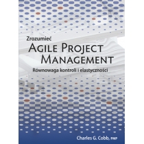 Zrozumieć Agile. Project. Management. Równowaga kontroli i elastyczności