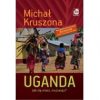 Uganda. Jak. Się Masz. Muzungu? Kruszona. Michał