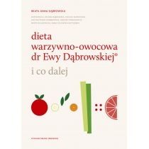 Dieta warzywno-owocowa dr. Ewy. Dąbrowskiej i co dalej
