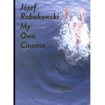 Józef. Robakowski. My own cinema