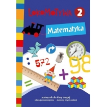 Lokomotywa 2. Matematyka. Podręcznik dla klasy drugiej do edukacji matematycznej z elementami innych edukacji