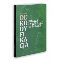 Dekodyfikacja prawa cywilnego w. Polsce