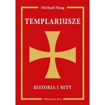 Templariusze. Historia i mity