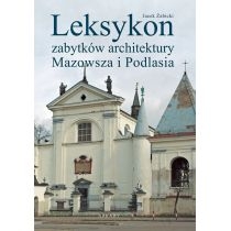 Leksykon zabytków architektury. Mazowsza i. Podlasia