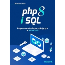 PHP 8 i. SQL. Programowanie dla początkujących w 43 lekcjach