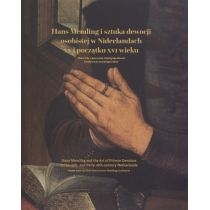 Hans. Memling i sztuka dewocji osobistej w. Niderlandach w. XV i początku. XVI wieku