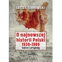 O najnowszej historii. Polski 1939-1989
