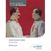 Access to. History for the. IB Diploma. Authoritarian. States. 2nd ed