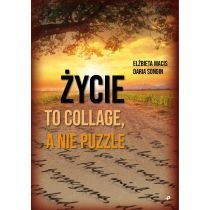 Życie to collage, a nie puzzle