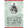 Ruskie żony polskich władców