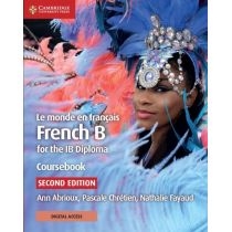 French. B for the. IB Diploma. Le monde en francais. Coursebook with. Digital. Access