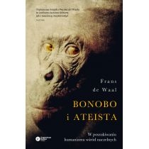 Bonobo i ateista. W poszukiwaniu humanizmu wśród naczelnych. Frans. Waal (oprawa twarda)