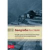 Geografia na czasie. Geografia społeczno-ekonomiczna świata i. Polski. Ćwiczenia. Część 2. Szkoła. Ponadgimnazjalna. Zakres. Podstawowy