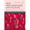 Kiedy twoja wrażliwość staje się zaletą. Dla poszukujących spokoju i życia bez stresu