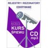 Rejestry i rezonatory. Odkrywanie. Kurs śpiewu +CD