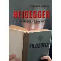 Heidegger - niebezpieczne myślenie