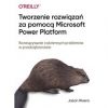 Tworzenie rozwiązań za pomocą Microsoft. Power...