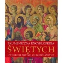 Ekumeniczna encyklopedia świętych i wielkich...