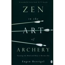 Zen in the. Art of. Archery