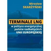 Terminale. LNG w polityce energetycznej państw nadbałtyckich. UE