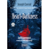Heart of. Darkness. Jądro ciemności w wersji do nauki angielskiego. Klasyka po angielsku