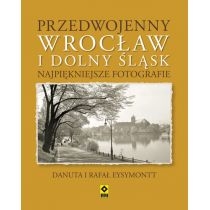 Przedwojenny. Dolny Śląsk i. Wrocław. Najpiękniejsze